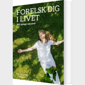 Forelsk Dig I Livet - 365 Gang Om �ret - Klement Trabolt - Bog
