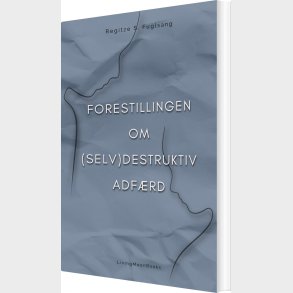 Forestillingen Om Selv Destruktiv Adf�rd - Regitze S. Fuglsang - Bog