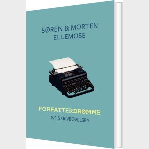 Forfatterdr�mme - 101 Skrive�velser - S�ren Ellemose - Bog