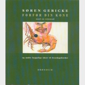 Forf�r Din Kone Med En Rejemad - S�ren Gericke - Bog