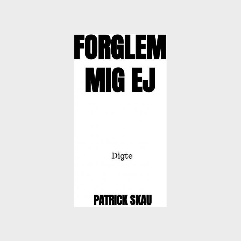 Forglem Mig Ej - Patrick Skau - Bog