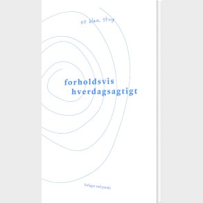 Forholdsvis Hverdagsagtigt - En Blaa Streg - Bog