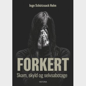 Forkert - Inge Sch�tzsack Holm - Bog