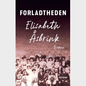 Forladtheden - Elisabeth �sbrink - Bog