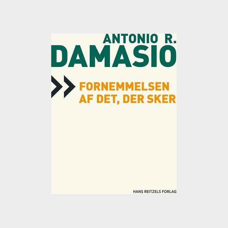 Fornemmelsen Af Det, Der Sker - Antonio Damasio - Bog