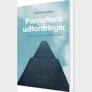 Fornuftens Udfordringer - Henrik Kaare Nielsen - Bog