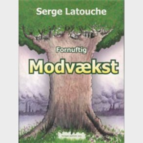 Fornuftig Modv�kst - Serge Latouche - Bog