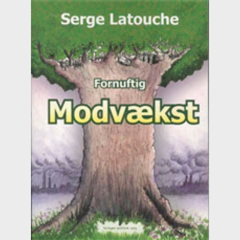 Fornuftig Modv�kst - Serge Latouche - Bog