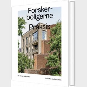 Forskerboligerne - Praksis - Kristoffer Lindhardt Weiss - Bog
