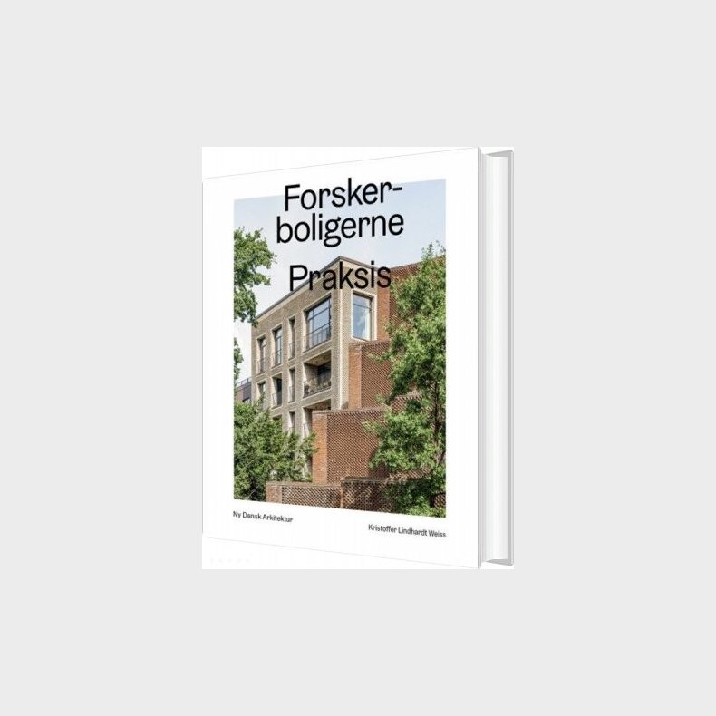 Forskerboligerne - Praksis - Kristoffer Lindhardt Weiss - Bog
