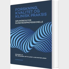Forskning, Kvalitet Og Klinisk Praksis - Henrik W. Bendix - Bog