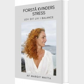 Forst� Kvinders Stress - Margit Whitta - Bog