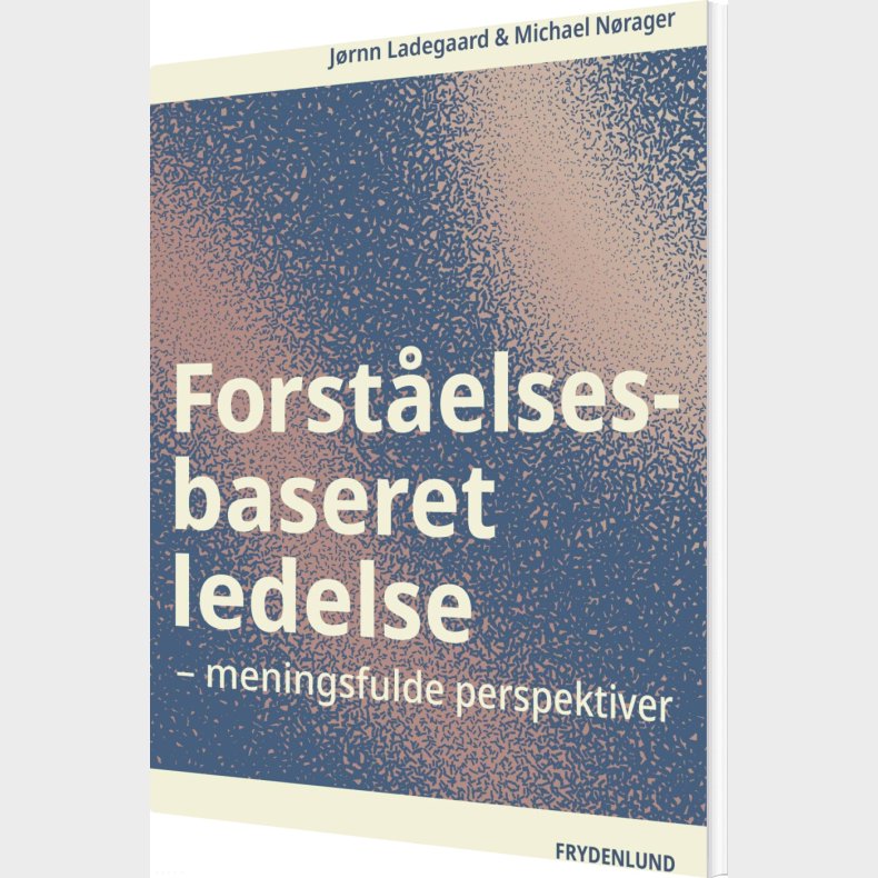 Forst�elsesbaseret Ledelse - J�rnn Ladegaard - Bog