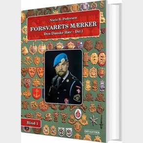 Forsvarets M�rker - Den Danske H�r - Del 1 - Niels B. Pedersen - Bog