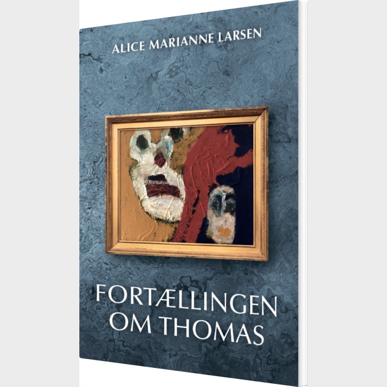 Fort�llingen Om Thomas - Alice Marianne Larsen - Bog