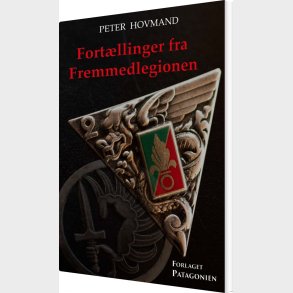 Fort�llinger Fra Fremmedlegionen - Peter Hovmand - Bog
