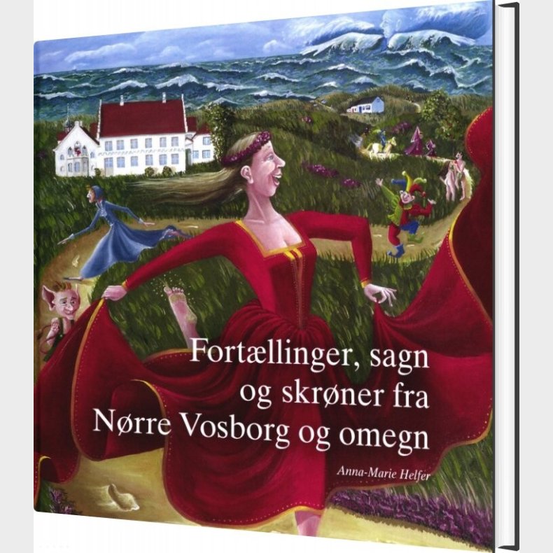 Fort�llinger, Sagn Og Skr�ner Fra N�rre Vosborg Og Omegn - Anna-marie Helfer - Bog