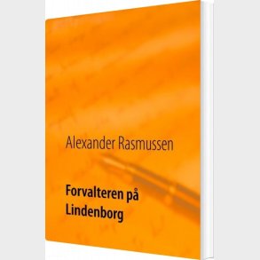 Forvalteren P� Lindenborg - Alexander Rasmussen - Bog