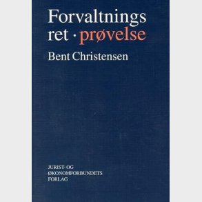 Forvaltningsret Pr�velse - Christensen B - Bog