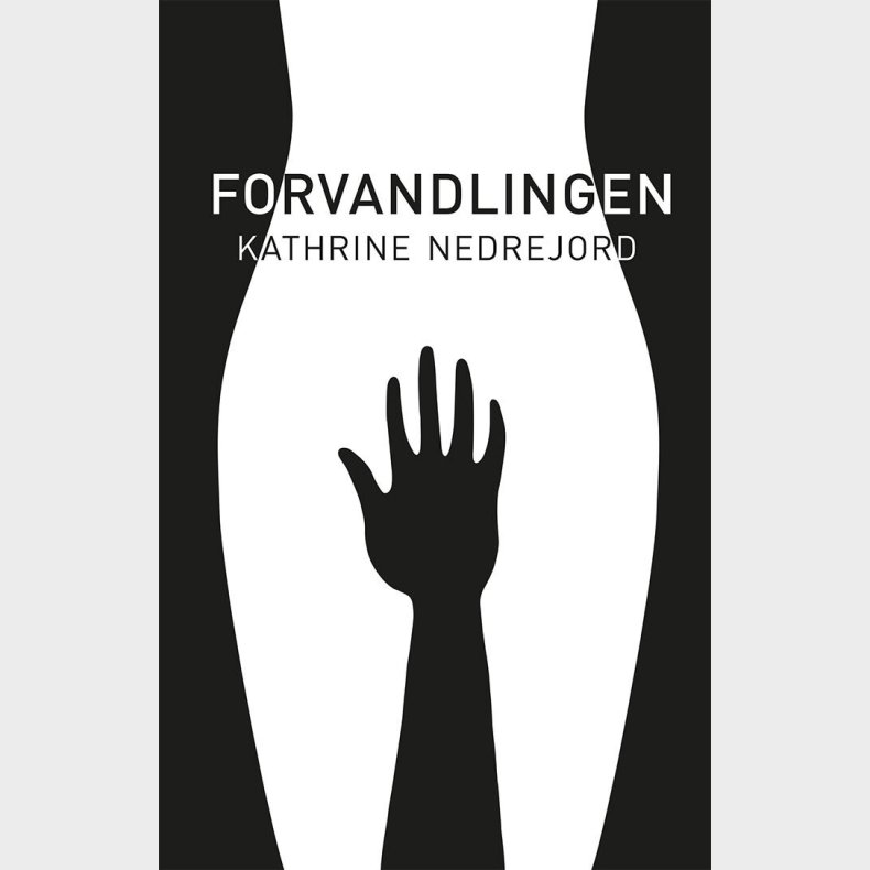 Forvandlingen - Kathrine Nedrejord - Bog