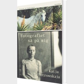 Fotografiet S� P� Mig - Katja Petrowskaja - Bog