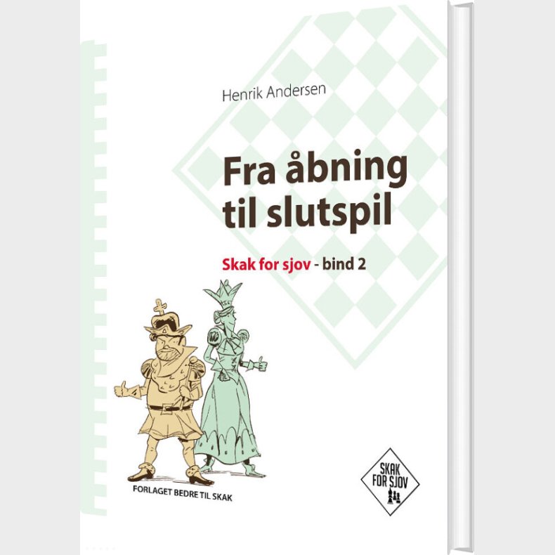 Fra �bning Til Slutspil, Skak For Sjov, Bind 2 - Henrik Andersen - Bog