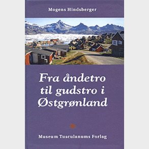 Fra �ndetro Til Gudstro I �stgr�nland - M. Hindsberger - Bog