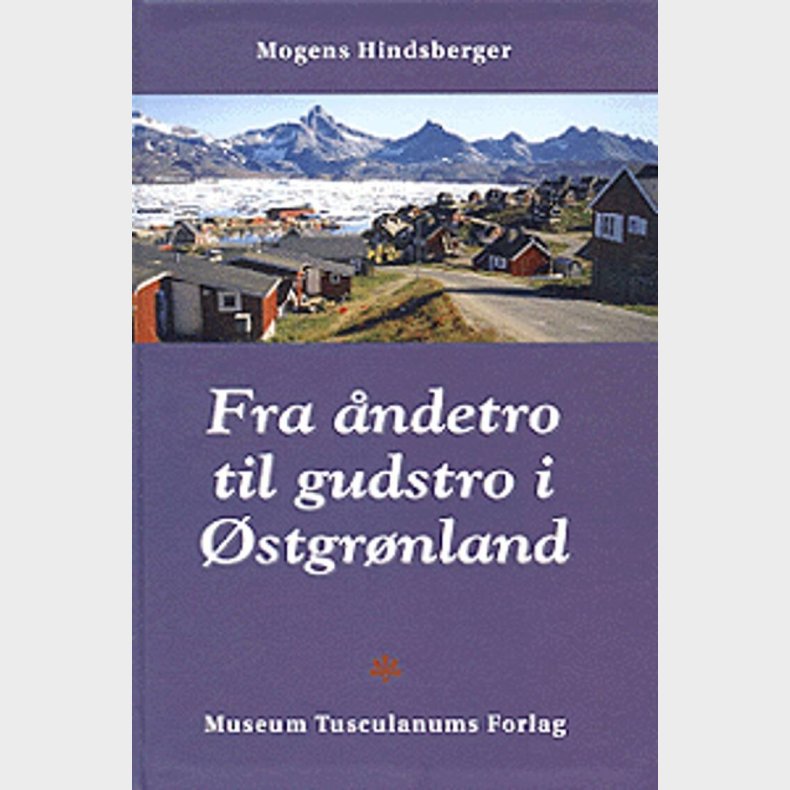 Fra �ndetro Til Gudstro I �stgr�nland - M. Hindsberger - Bog