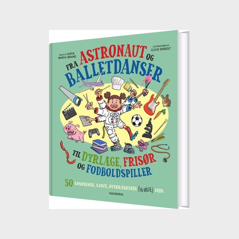 Fra Astronaut Og Balletdanser Til Dyrl�ge, Fris�r Og Fodboldspiller - Sofie Maria Brand - Bog