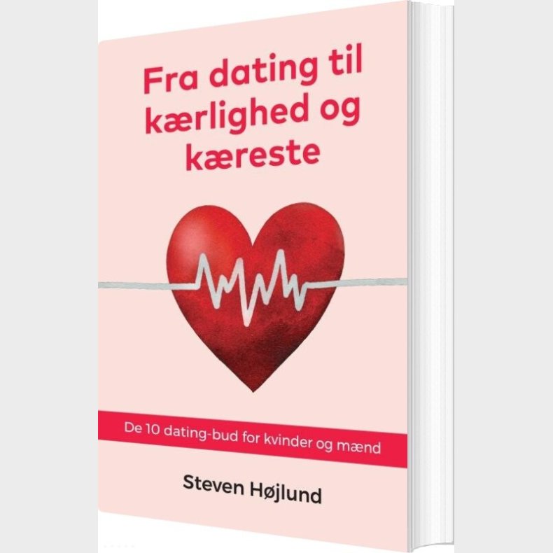 Fra Dating Til K�rlighed Og K�reste - Steven H�jlund - Bog