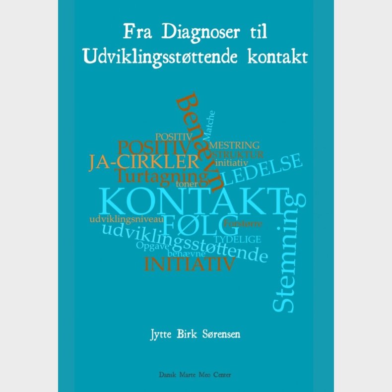 Fra Diagnoser Til Udviklingsst�ttende Kontakt - Jytte Birk S�rensen - Bog
