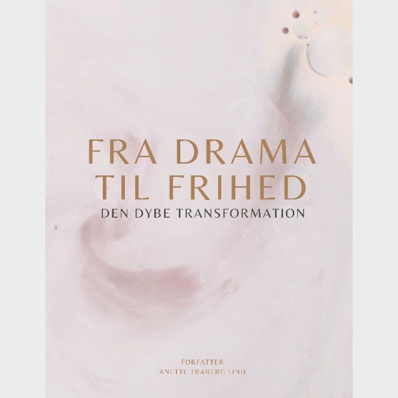 Fra Drama Til Frihed - Anette Traberg Lind - Bog