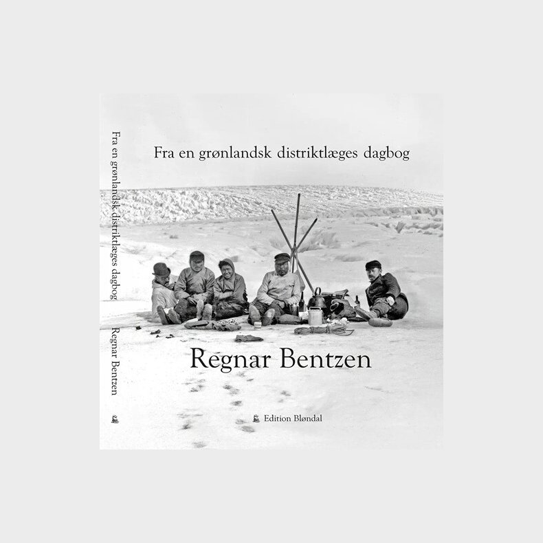 Fra En Gr�nlandsk Distriktl�ges Dagbog - Regnar Bentzen - Bog