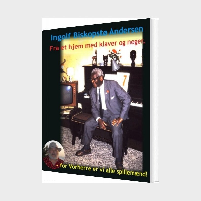 Fra Et Hjem Med Klaver Og Neger - Ingolf Biskopst� Andersen - Bog