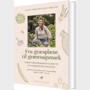 Fra Gr�spl�ne Til Gr�ntsagsmark - Lene Skrumsager M�ller - Bog