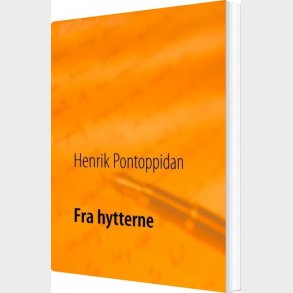 Fra Hytterne - Henrik Pontoppidan - Bog