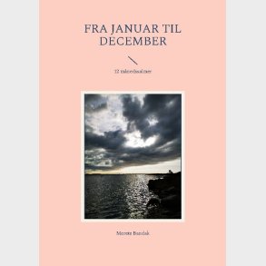 Fra Januar Til December - Merete Bandak - Bog
