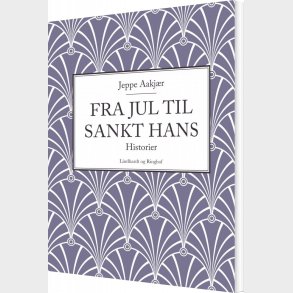 Fra Jul Til Sankt Hans - Jeppe Aakj�r - Bog