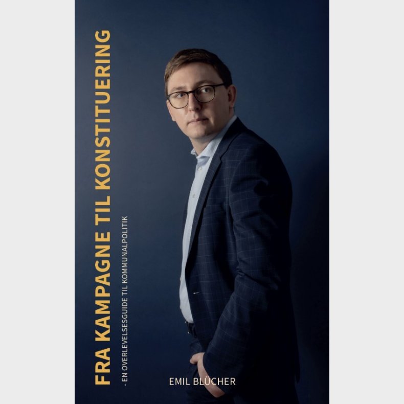 Fra Kampagne Til Konstituering - Emil Bl�cher - Bog