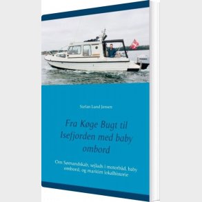 Fra K�ge Bugt Til Isefjorden Med Baby Ombord - Stefan Lund Jensen - Bog