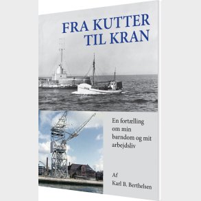 Fra Kutter Til Kran - Karl B. Berthelsen - Bog