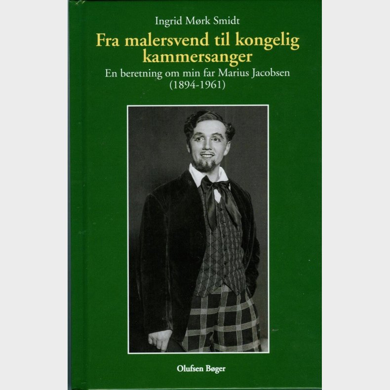 Fra Malersvend Til Kongelig Operasanger - Ingrid M�rk Smidt - Bog