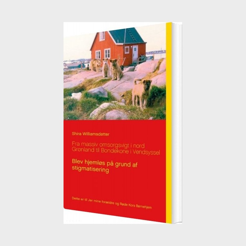 Fra Massiv Omsorgsvigt I Nord Gr�nland Til Bondekone I Vendsyssel - Shira Williamsdatter - Bog