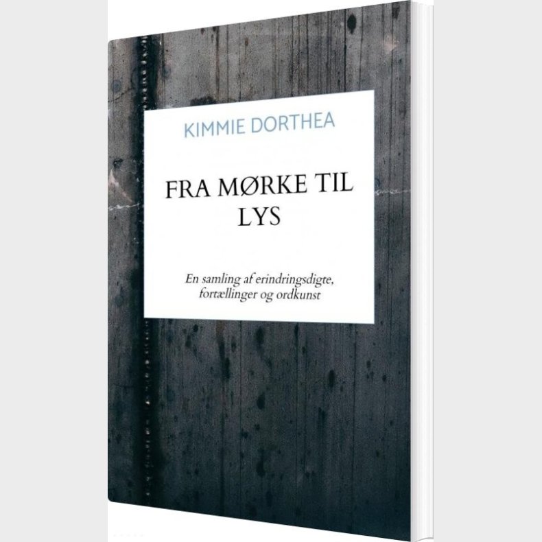 Fra M�rke Til Lys - Kimmie Dorthea - Bog