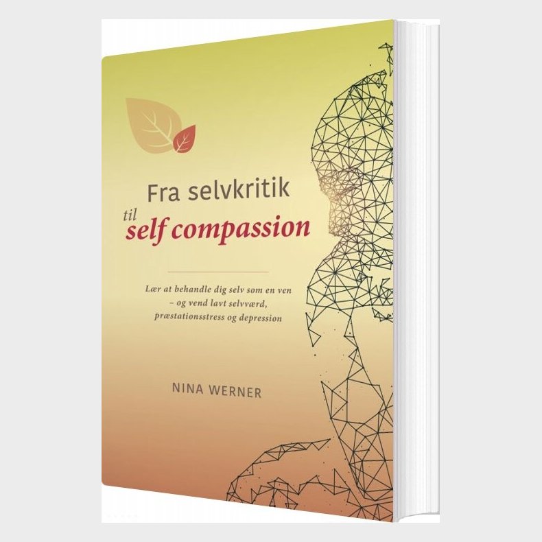 Fra Selvkritik Til Self Compassion - Nina Werner - Bog