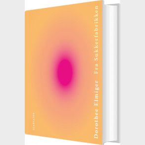 Fra Sukkerfabrikken - Dorothee Elmiger - Bog