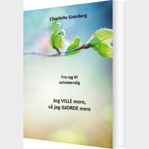 Fra Syg Til Selvst�ndig - Charlotte Gr�nberg - Bog