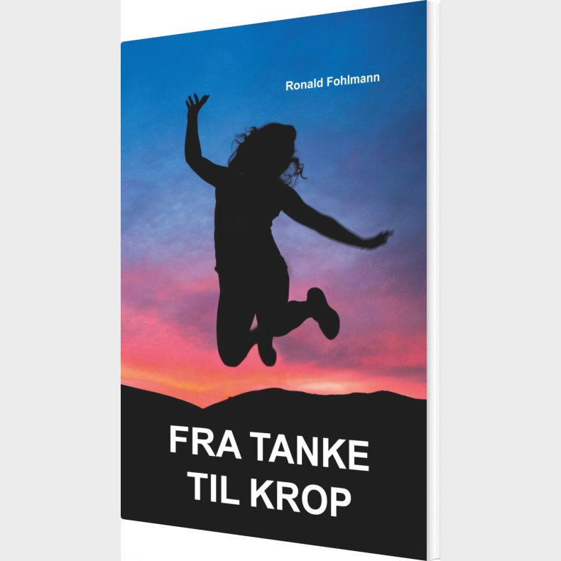 Fra Tanke Til Krop - Ronald Fohlmann - Bog