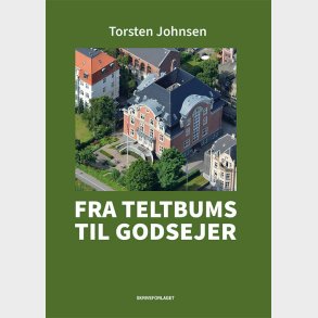Fra Teltbums Til Godsejer - Torsten Johnsen - Bog