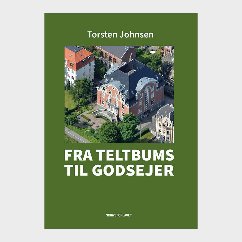 Fra Teltbums Til Godsejer - Torsten Johnsen - Bog